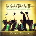 For Such A Time As This by Wayne Watson